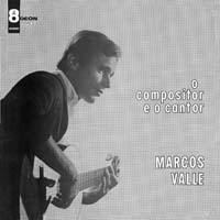 Marcos Valle — O compositor e o cantor